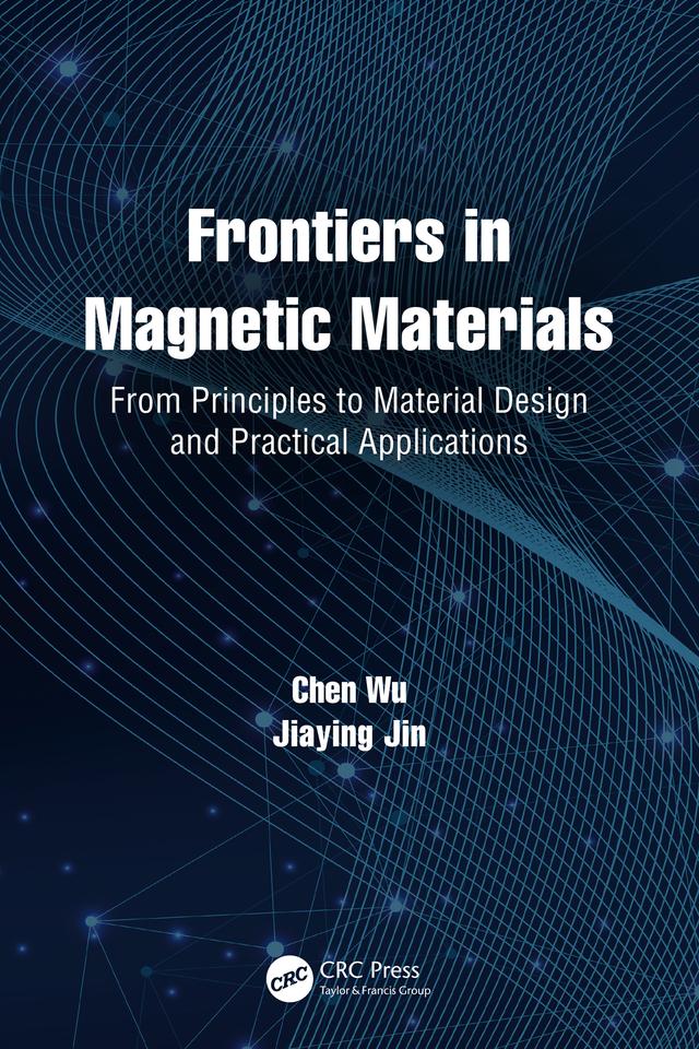 Frontiers in Magnetic Materials by Chen Wu, Jiaying Jin