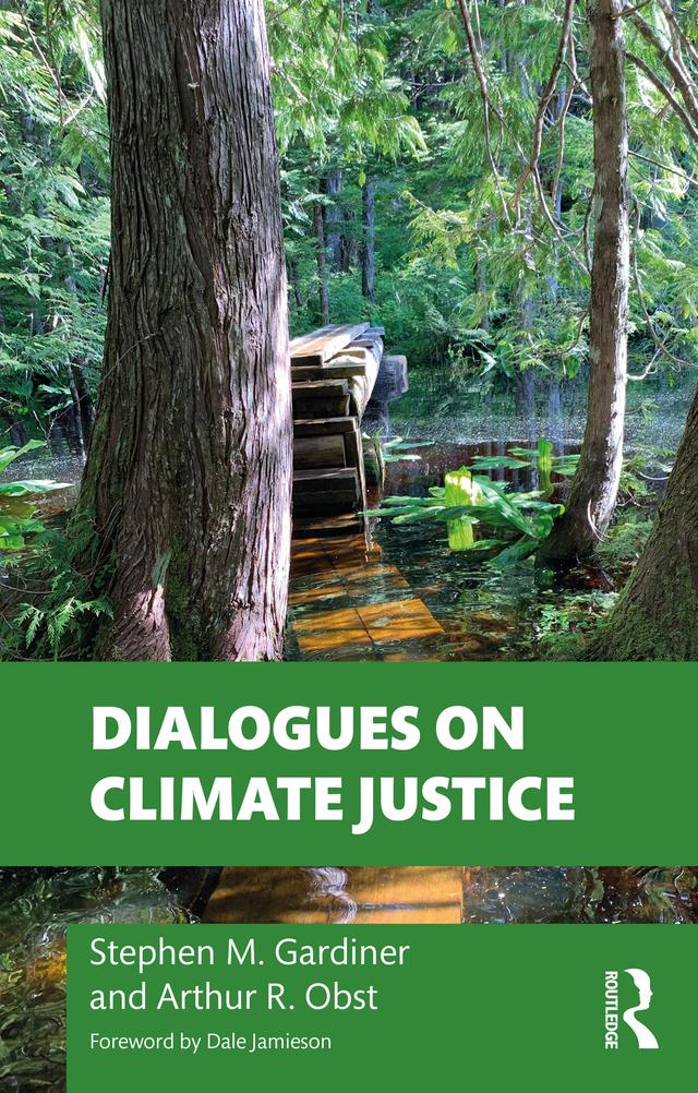 Dialogues on Climate Justice by Arthur Obst, Stephen M. Gardiner