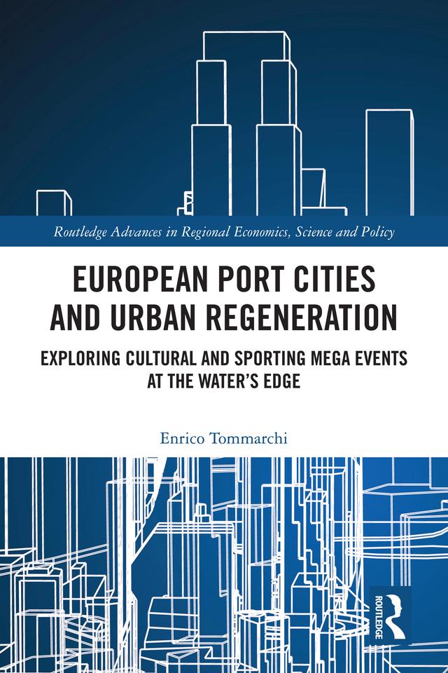 European Port Cities and Urban Regeneration by Enrico Tommarchi