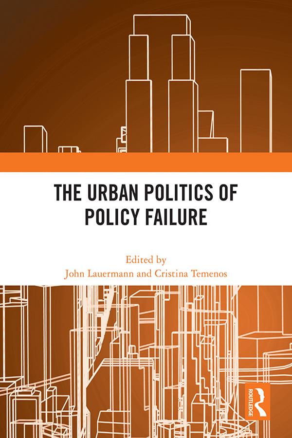 The Urban Politics of Policy Failure by Cristina Temenos, John Lauermann