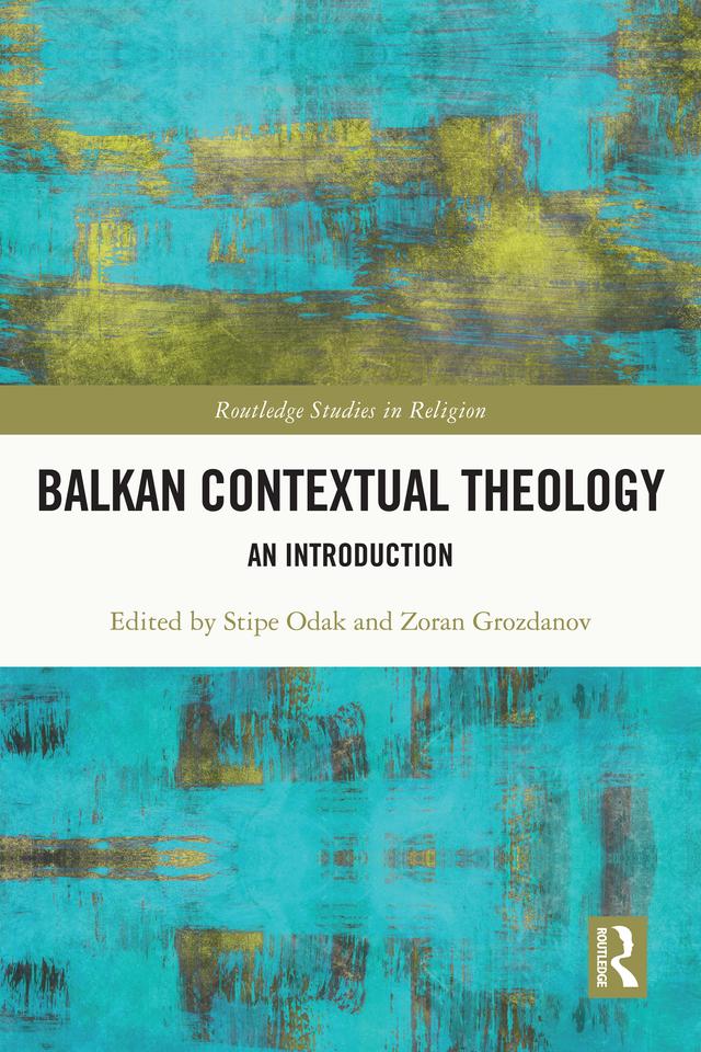Balkan Contextual Theology by Stipe Odak, Zoran Grozdanov