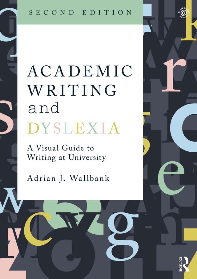 Academic Writing and Dyslexia by Adrian J. Wallbank