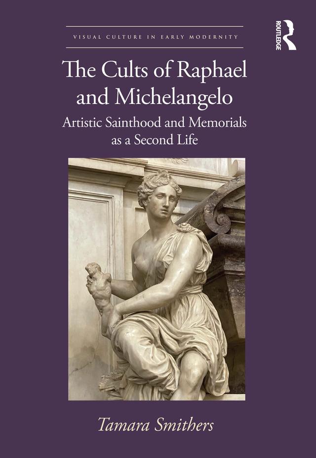 The Cults of Raphael and Michelangelo by Tamara Smithers