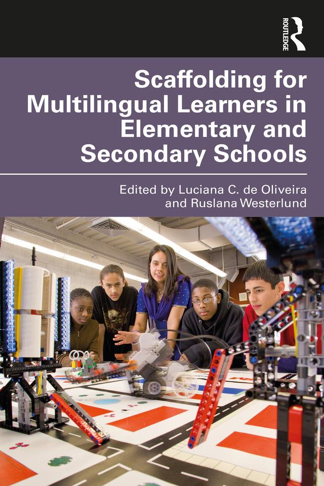 Scaffolding for Multilingual Learners in Elementary and Secondary Schools by Luciana C. de Oliveira, Ruslana Westerlund