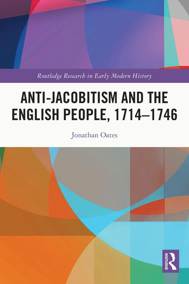 Anti-Jacobitism and the English People, 1714–1746 by Jonathan Oates