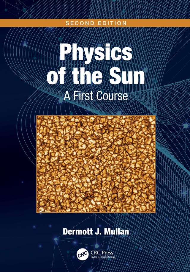 Physics of the Sun by Dermott J. Mullan