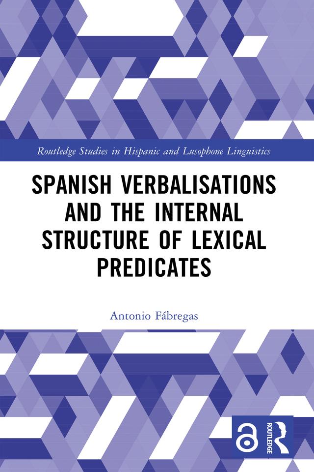 Spanish Verbalisations and the Internal Structure of Lexical Predicates by Antonio Fábregas