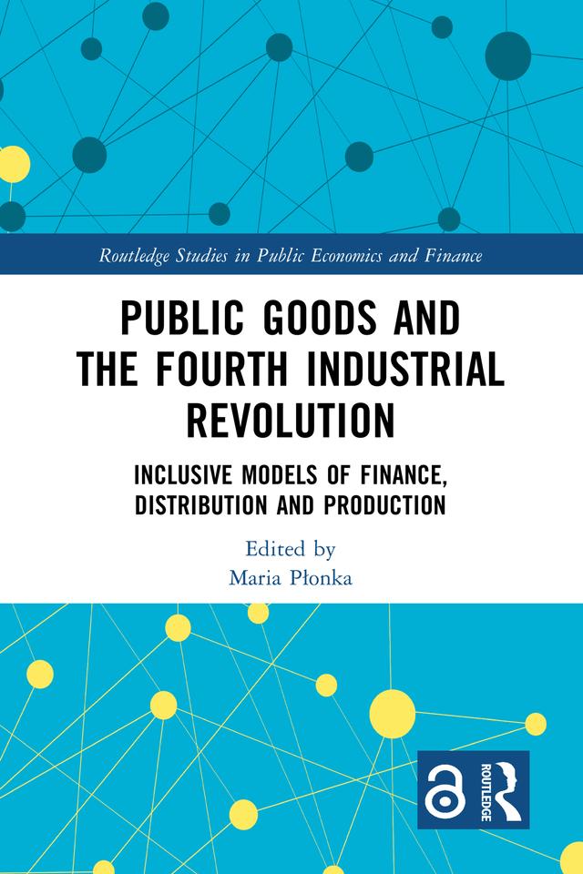 Public Goods and the Fourth Industrial Revolution by Maria Płonka