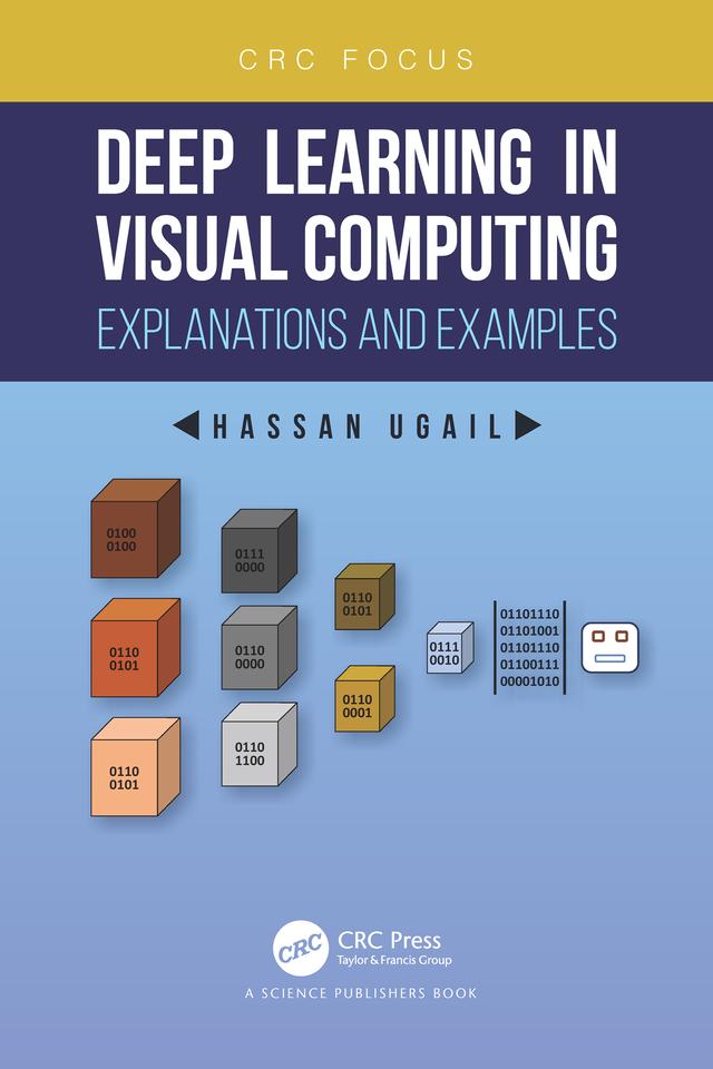 Deep Learning in Visual Computing by Hassan Ugail