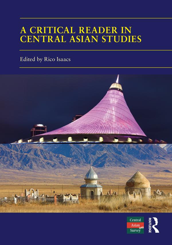 A Critical Reader in Central Asian Studies by Rico Isaacs
