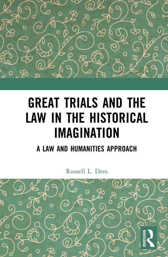 Great Trials and the Law in the Historical Imagination by Russell L. Dees