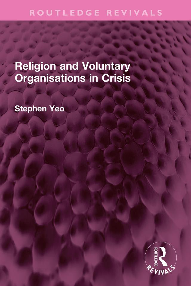 Religion and Voluntary Organisations in Crisis by Stephen Yeo