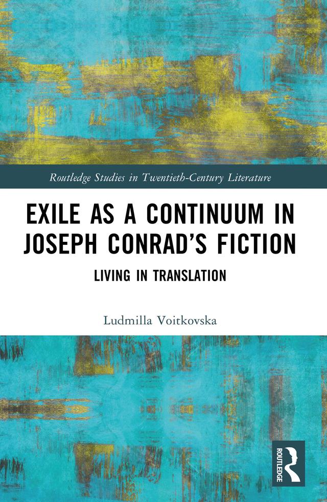 Exile as a Continuum in Joseph Conrad’s Fiction by Ludmilla Voitkovska
