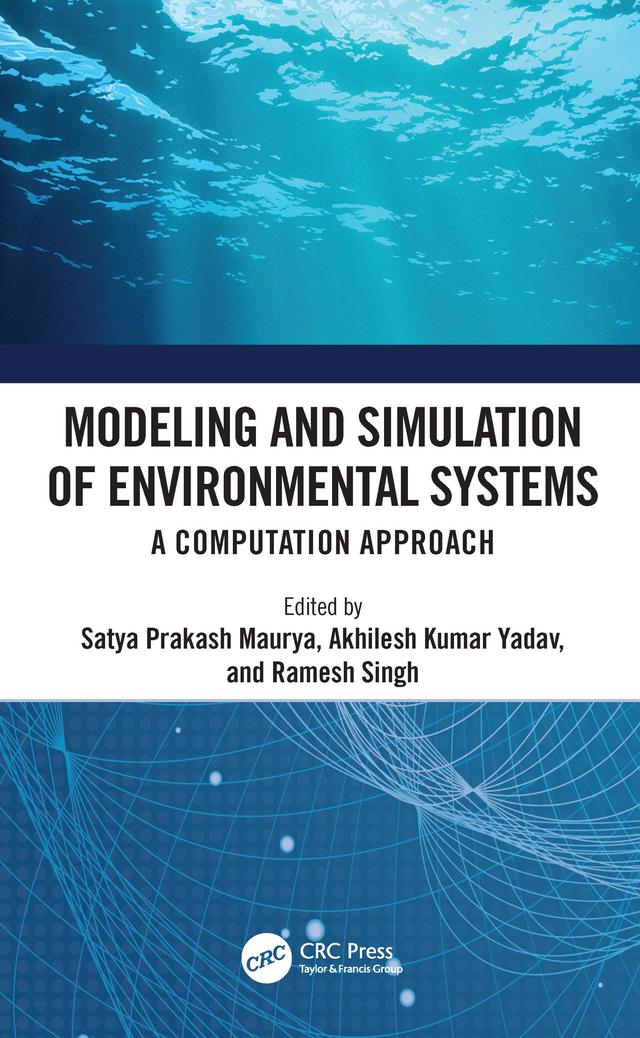 Modeling and Simulation of Environmental Systems by Akhilesh Kumar Yadav, Ramesh Singh, Satya Prakash Maurya