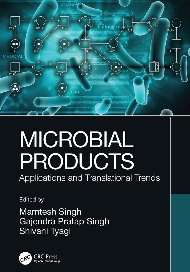 Microbial Products by Gajendra Pratap Singh, Mamtesh Singh, Shivani Tyagi