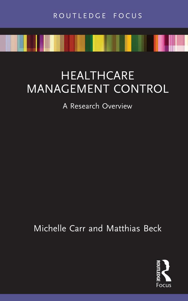Healthcare Management Control by Matthias Beck, Michelle Carr