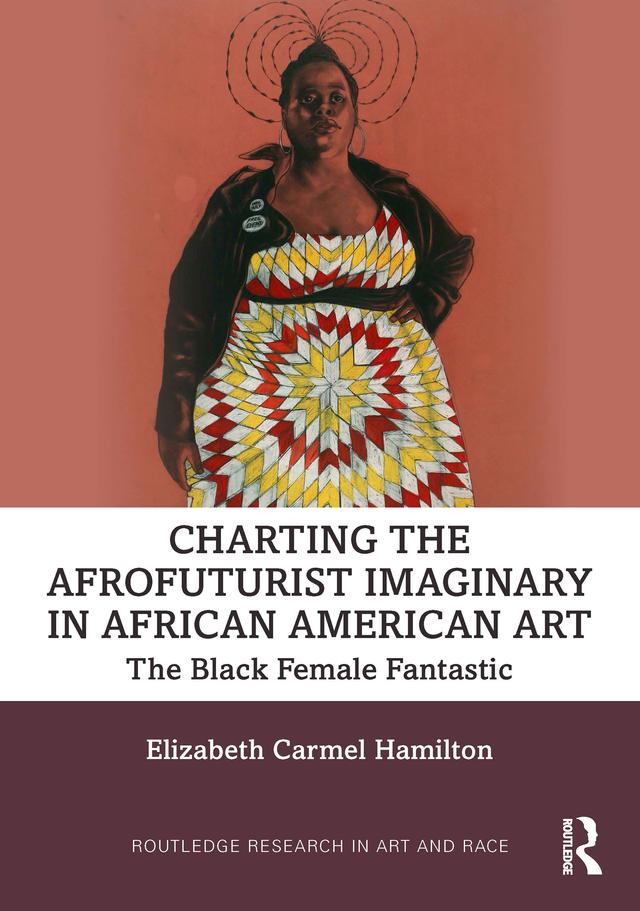 Charting the Afrofuturist Imaginary in African American Art by Elizabeth Carmel Hamilton