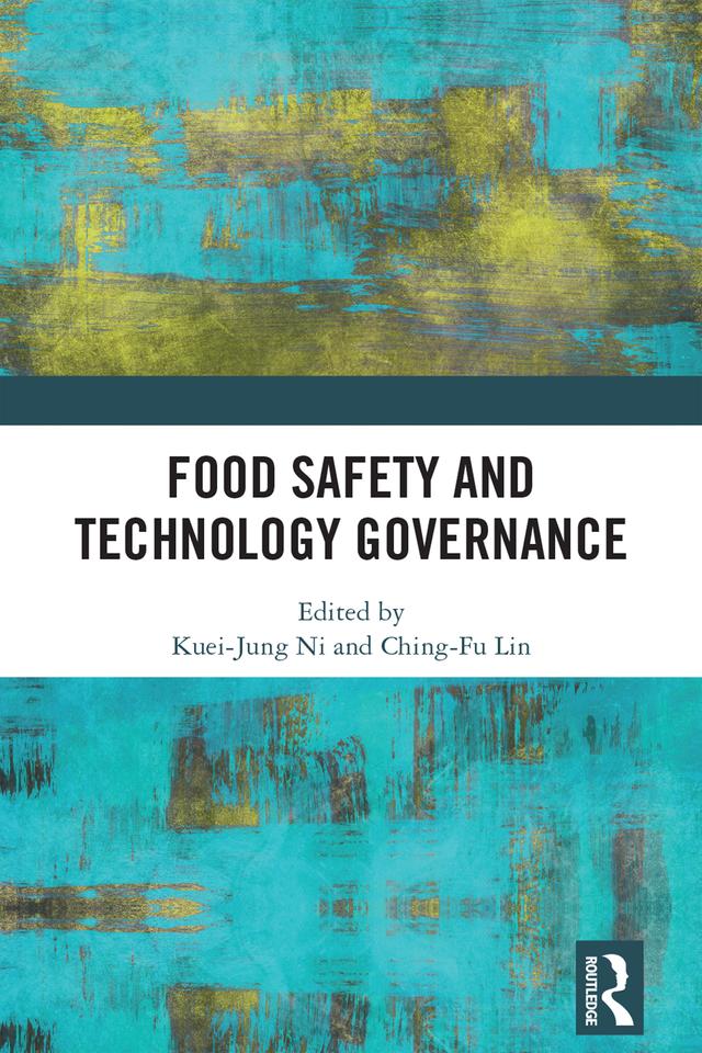 Food Safety and Technology Governance by Ching-Fu Lin, Kuei-Jung Ni