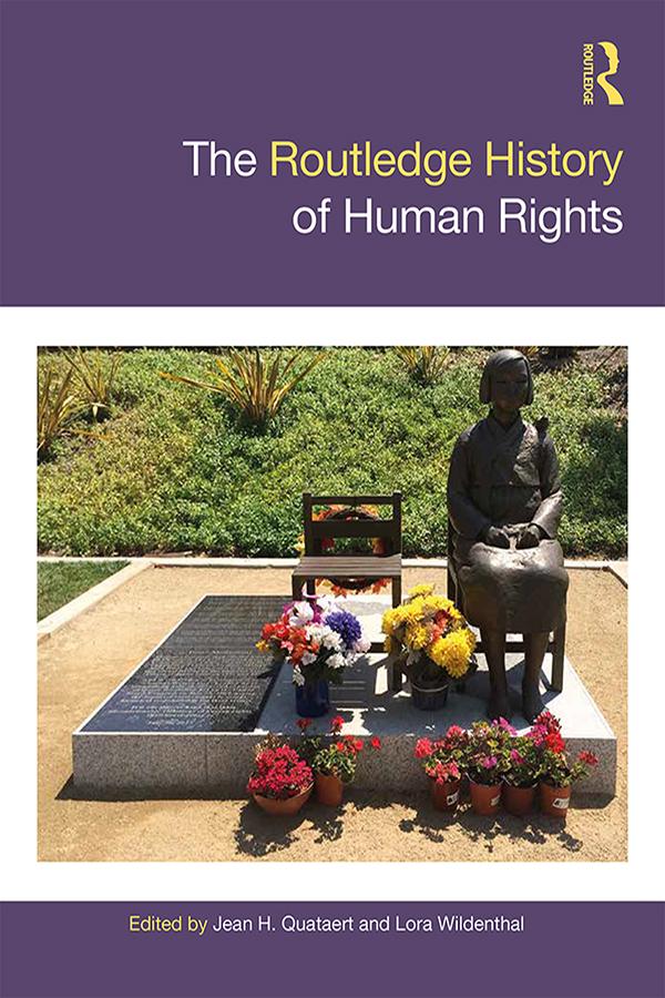 The Routledge History of Human Rights by Jean Quataert, Lora Wildenthal
