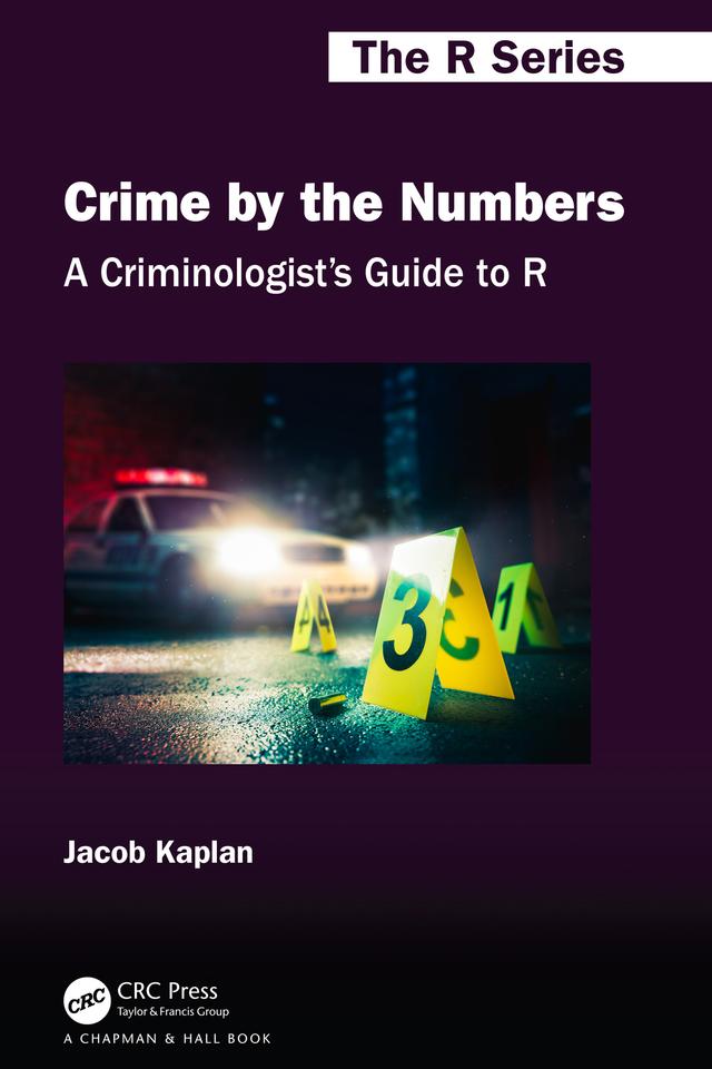A Criminologist's Guide to R by Jacob Kaplan