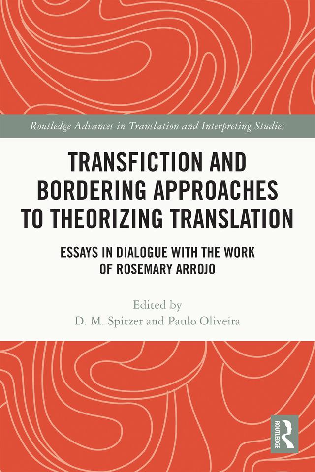 Transfiction and Bordering Approaches to Theorizing Translation by D. M. Spitzer, Paulo Oliveira
