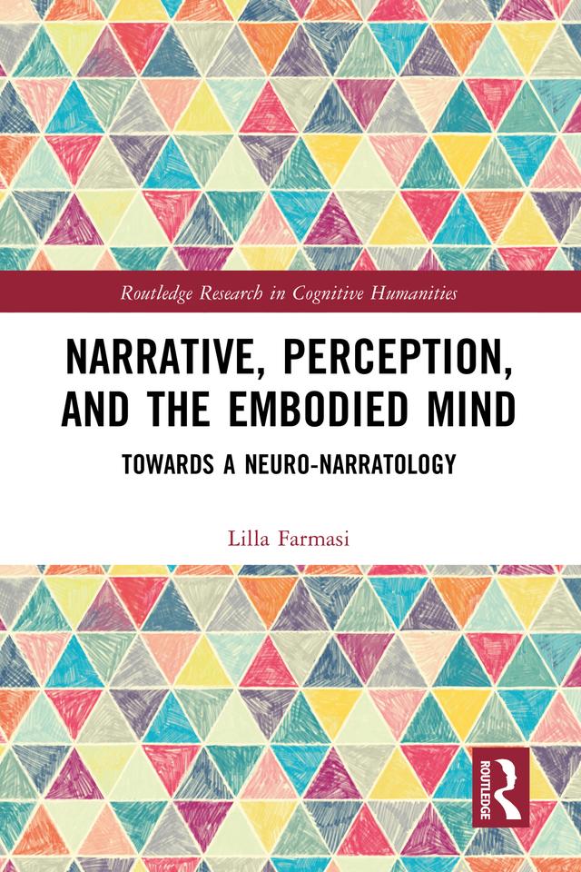Narrative, Perception, and the Embodied Mind by Lilla Farmasi