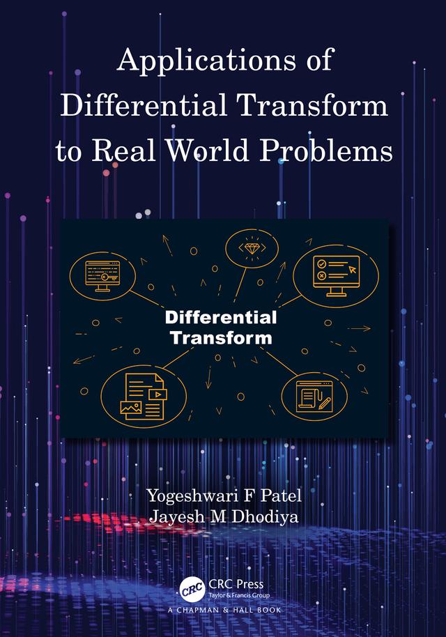 Applications of Differential Transform to Real World Problems by Jayesh M Dhodiya, Yogeshwari F Patel