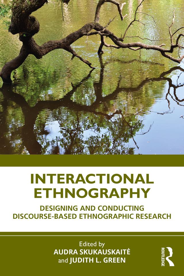 Interactional Ethnography by Audra Skukauskaitė, Judith L. Green