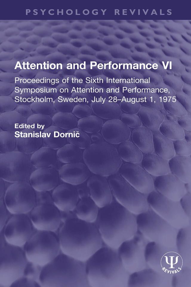 Attention and Performance VI by Stanislav Dornic̆