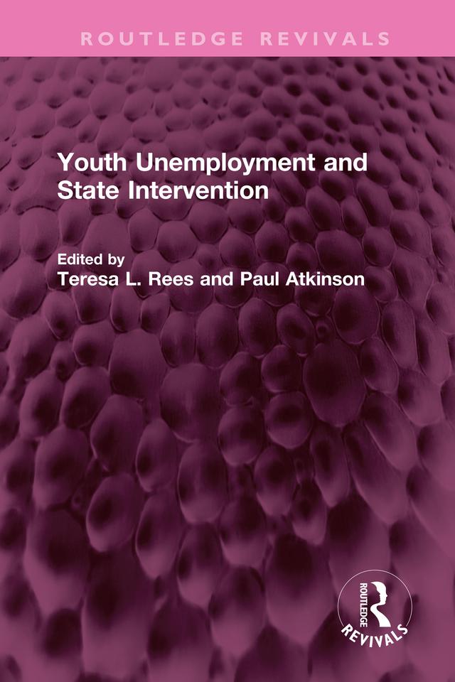 Youth Unemployment and State Intervention by Paul Atkinson, Teresa L. Rees