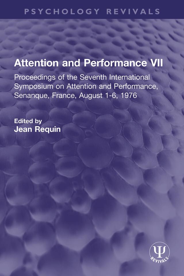 Attention and Performance VII by Jean Requin