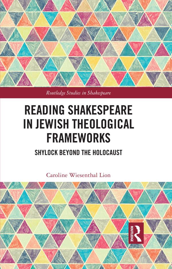 Reading Shakespeare in Jewish Theological Frameworks by Caroline Wiesenthal Lion