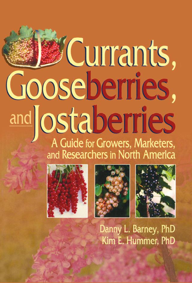 Currants, Gooseberries, and Jostaberries by Danny Barney, Kim Hummer