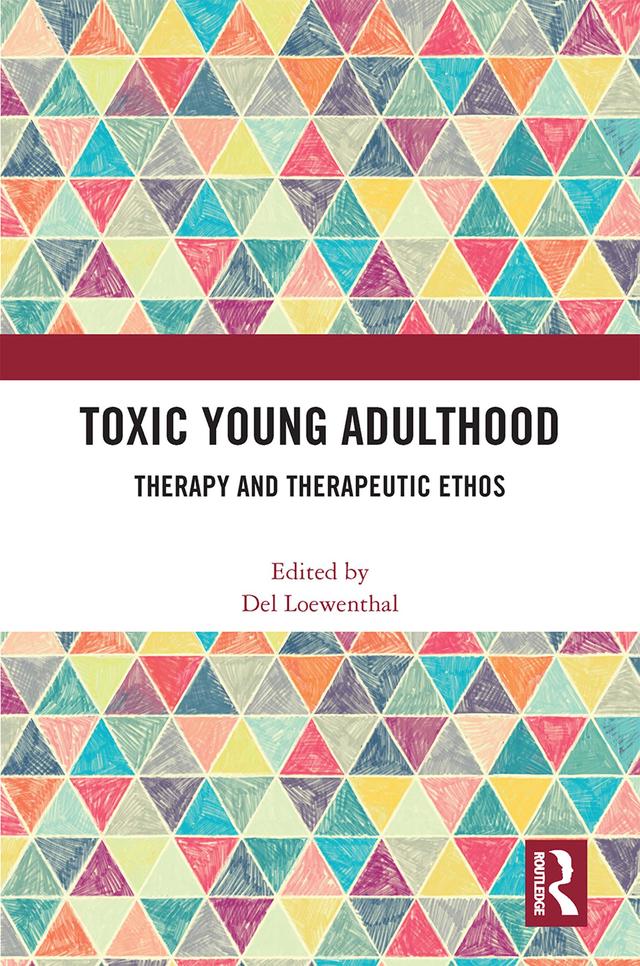 Toxic Young Adulthood by Del Loewenthal