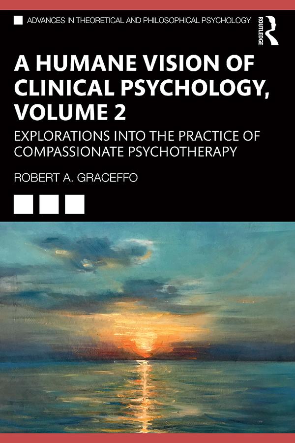 A Humane Vision of Clinical Psychology, Volume 2 by Robert A. Graceffo