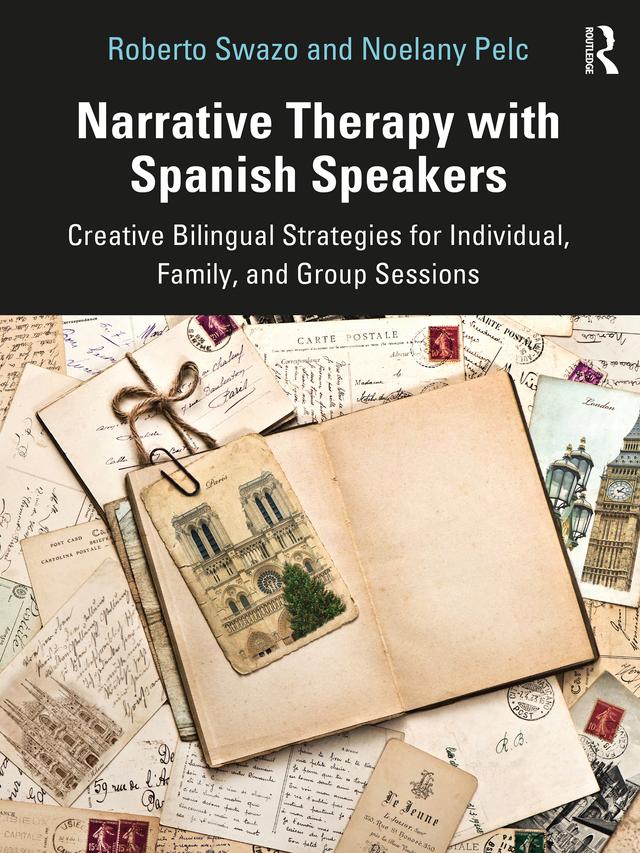 Narrative Therapy with Spanish Speakers by Noelany Pelc, Roberto Swazo