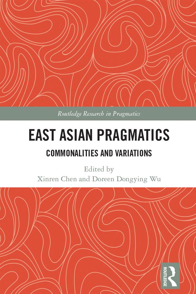 East Asian Pragmatics by Doreen Dongying Wu, Xinren Chen