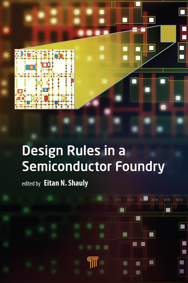 Design Rules in a Semiconductor Foundry by Eitan N. Shauly