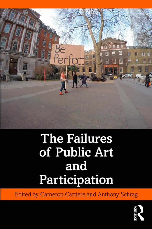 The Failures of Public Art and Participation by Anthony Schrag, Cameron Cartiere
