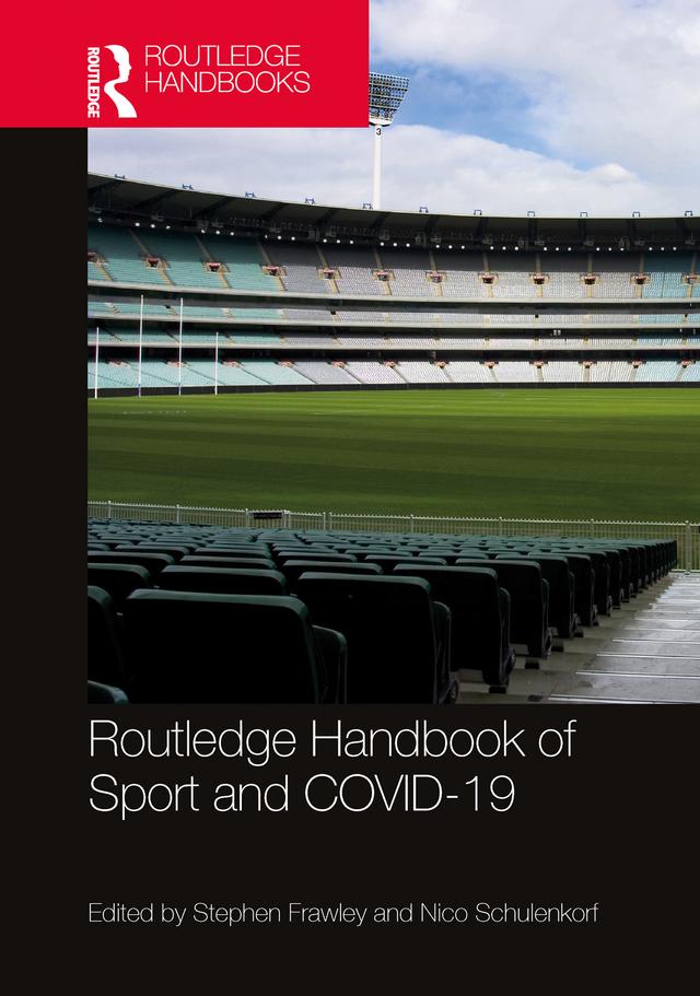 Routledge Handbook of Sport and COVID-19 by Nico Schulenkorf, Stephen Frawley