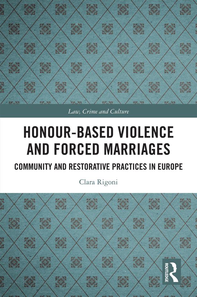 Honour-Based Violence and Forced Marriages by Clara Rigoni