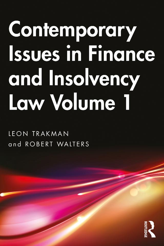 Contemporary Issues in Finance and Insolvency Law Volume 1 by Leon Trakman, Robert Walters