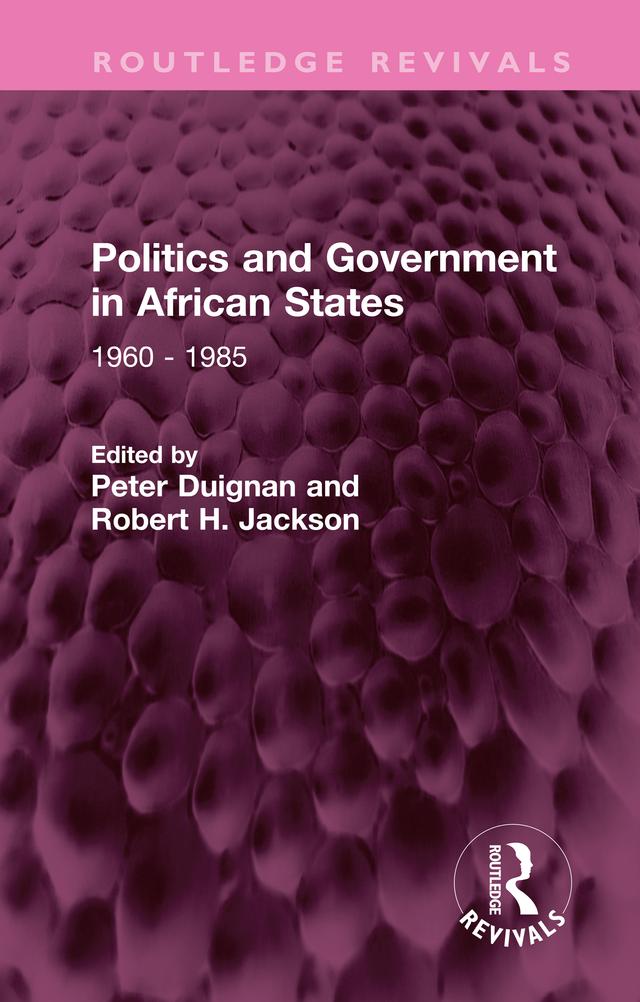 Politics and Government in African States by Peter Duignan, Robert H. Jackson