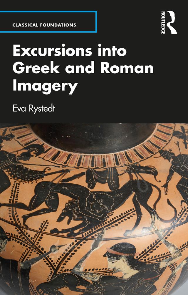 Excursions into Greek and Roman Imagery by Eva Rystedt