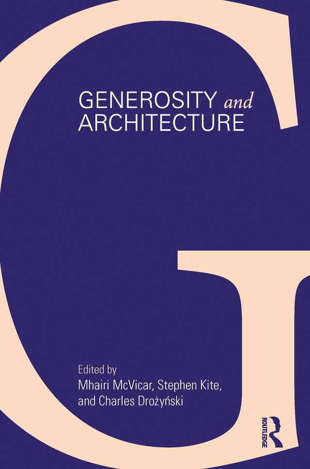 Generosity and Architecture by Charles Drozynski, Mhairi McVicar, Stephen Kite