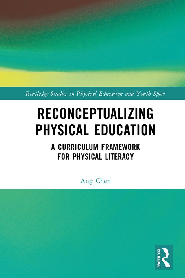 Reconceptualizing Physical Education by Ang Chen