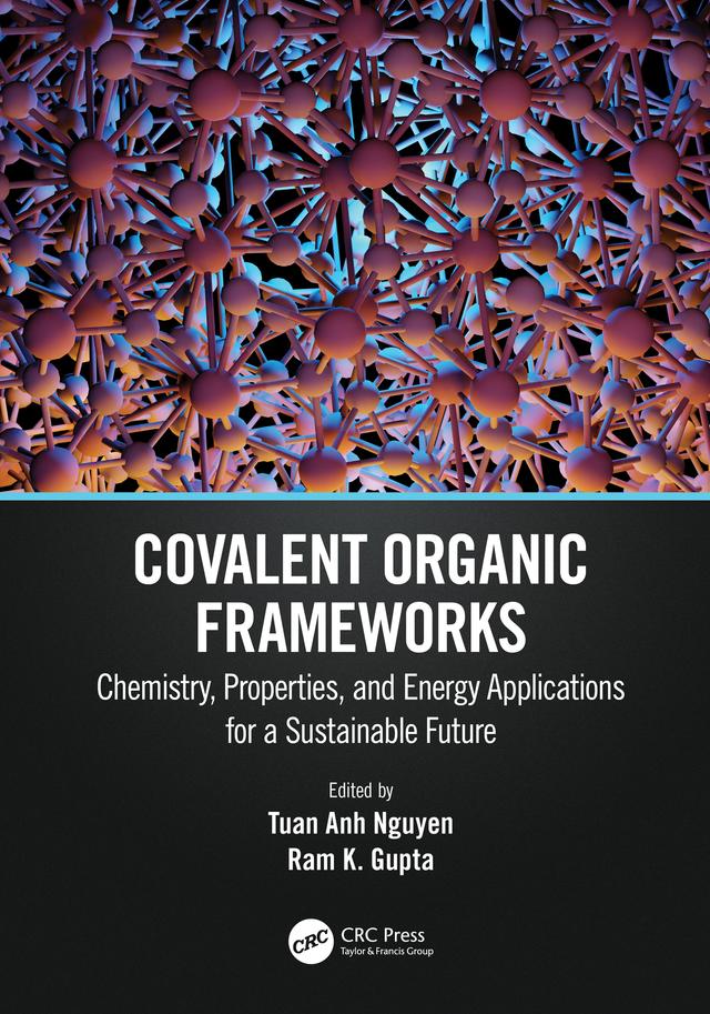 Covalent Organic Frameworks by Ram K. Gupta, Tuan Anh Nguyen