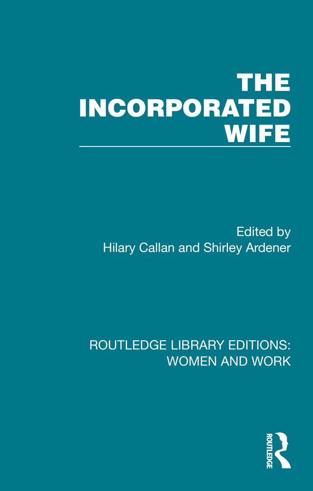 The Incorporated Wife by Hilary Callan, Shirley Ardener
