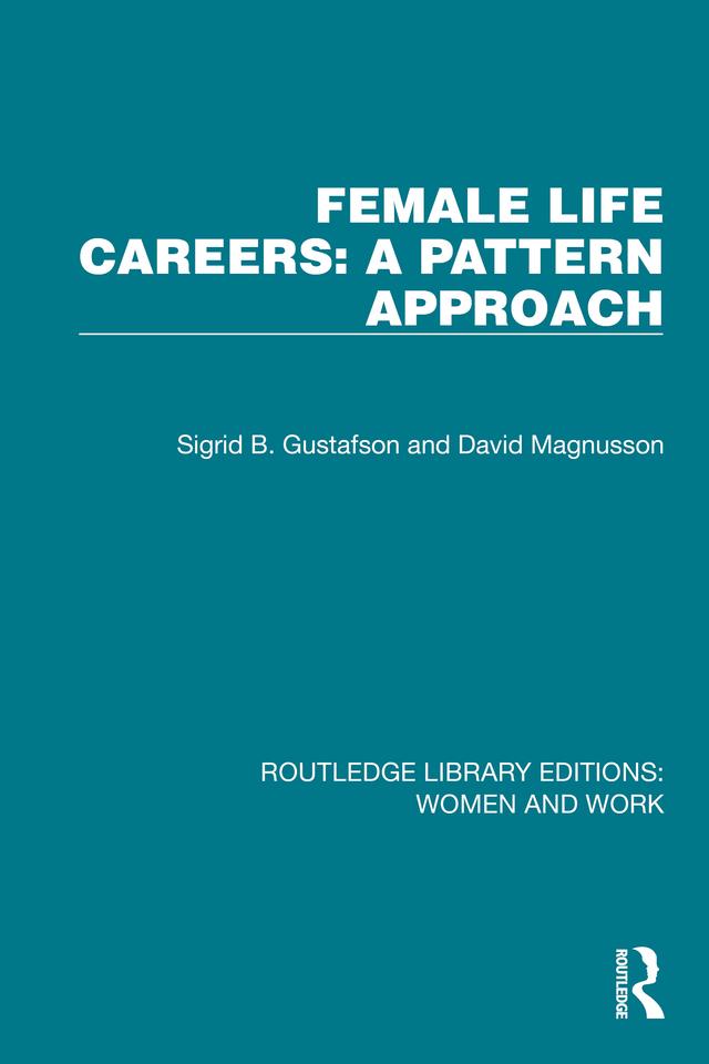 Female Life Careers: A Pattern Approach by David Magnusson, Sigrid B. Gustafson