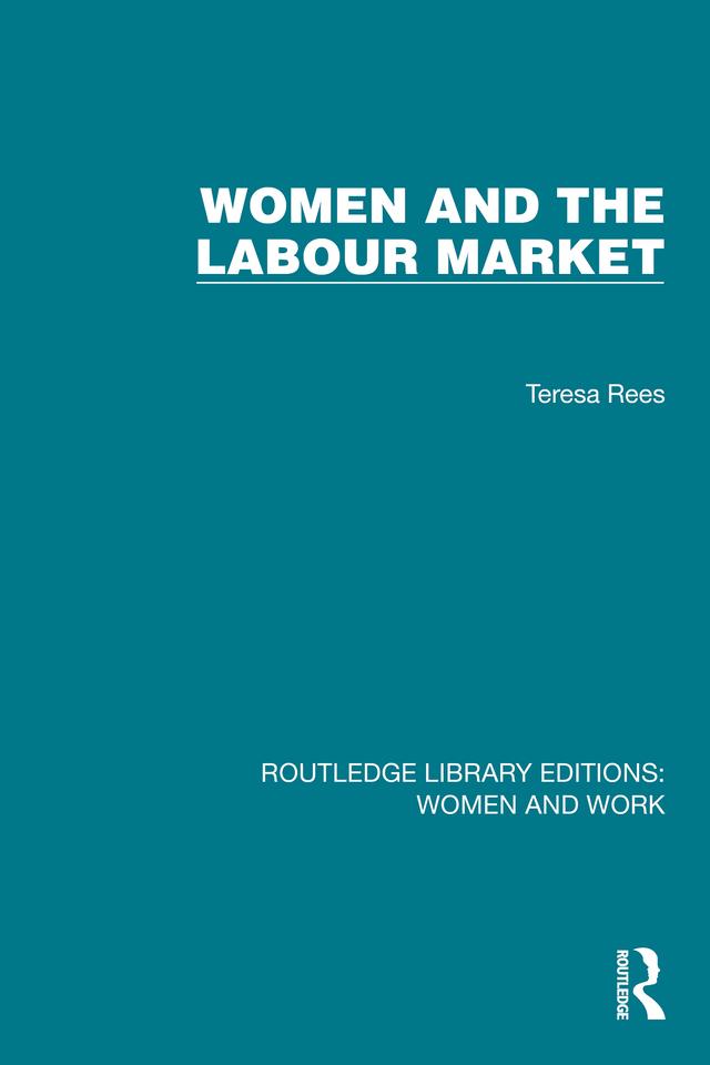 Women and the Labour Market by Teresa Rees
